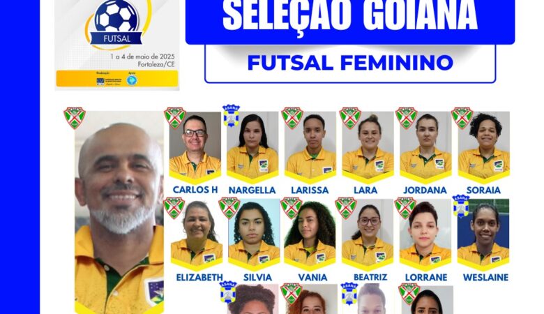 Convocação da Seleção Goiana de Futsal para o Campeonato Brasileiro 2025 – Fortaleza/CE